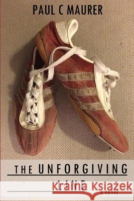 The Unforgiving Line Paul C. Maurer 9780359944941