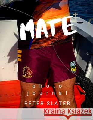 Mate Peter Slater 9780359945924 Lulu.com