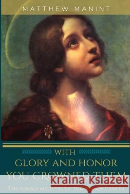 With Glory and Honor You Crowned Them Matthew Manint 9780359948239 Lulu.com