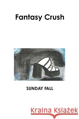 Fantasy Crush Sunday Fall 9780359951994