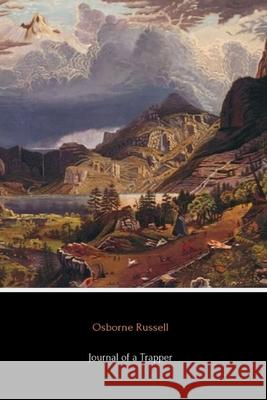 Journal of a Trapper Osborne Russell 9780359954353