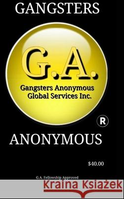 Gangsters Anonymous 12 Steps and 12 Traditions Kenneth Mitchell 9780359954377