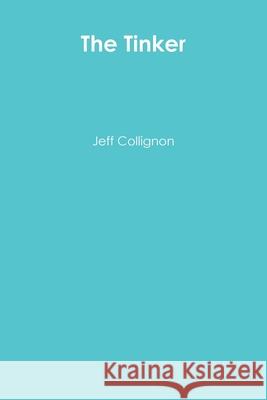 The Tinker Jeff Collignon 9780359957408