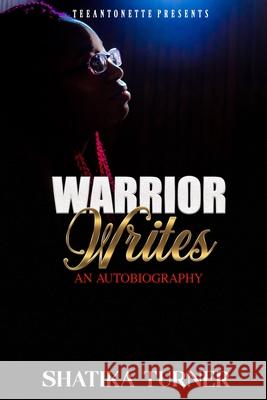 Warrior Writes Shatika Turner 9780359960972