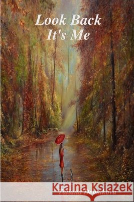 Look Back - It's Me Tatiana Demakova 9780359970049