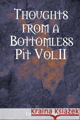 Thoughts from a Bottomless Pit Vol.II Eduardo Luis Sandoval 9780359992430