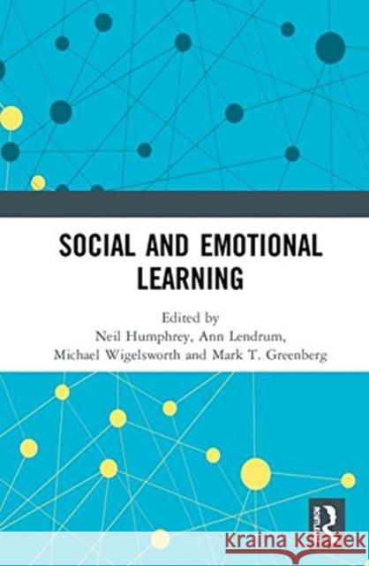 Social and Emotional Learning Neil Humphrey Ann Lendrum Michael Wigelsworth 9780367000646 Routledge