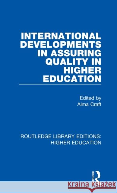 International Developments in Assuring Quality in Higher Education Alma Craft 9780367000936 Routledge
