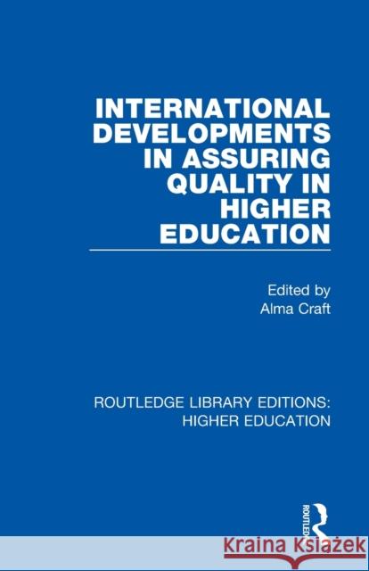International Developments in Assuring Quality in Higher Education Alma Craft 9780367000967 Routledge