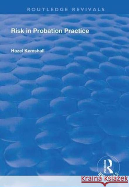 Risk in Probation Practice Hazel Kemshall 9780367000998