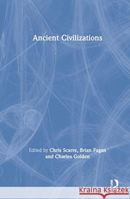 Ancient Civilizations Chris Scarre Brian Fagan Charles Golden 9780367001704 Routledge