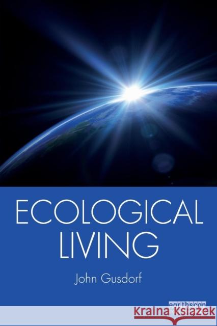 Ecological Living John Gusdorf 9780367001865 Routledge