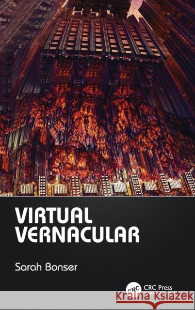 Virtual Vernacular Sarah Bonser 9780367002237 CRC Press