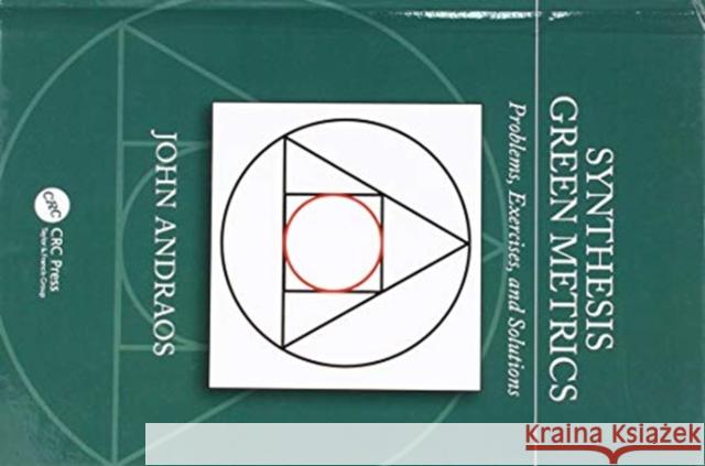 Synthesis Green Metrics: Problems, Exercises, and Solutions John Andraos 9780367002268 CRC Press