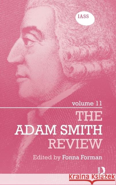 The Adam Smith Review: Volume 11 Fonna Forman 9780367002428 Routledge