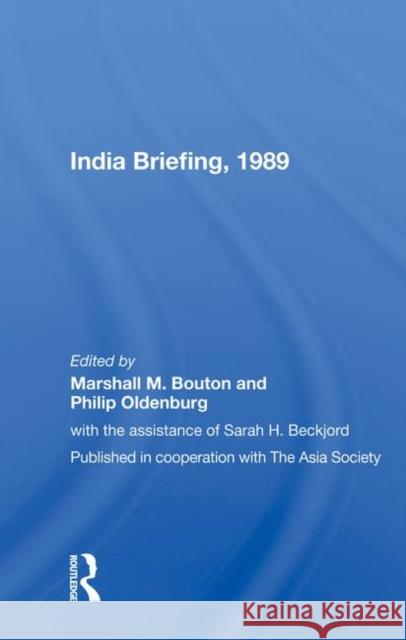 India Briefing, 1989 Marshall M. Bouton   9780367003319 Routledge