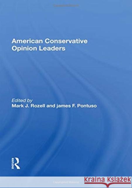 American Conservative Opinion Leaders Mark J. Rozell   9780367003647