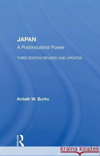 Japan: A Postindustrial Power Burks, Ardath W. 9780367003845 Taylor and Francis