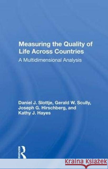 Measuring the Quality of Life Across Countries: A Multidimensional Analysis Slottje, Daniel 9780367004033