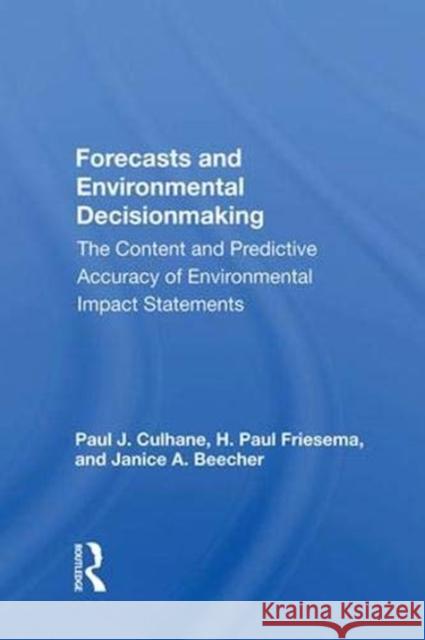 Forecasts and Environmental Decision Making: The Content and Predictive Accuracy of Environmental Impact Statements Culhane, Paul J. 9780367005979 CRC Press