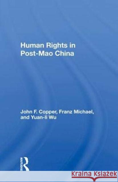 Human Rights in Post-Mao China Copper, John F. 9780367006044