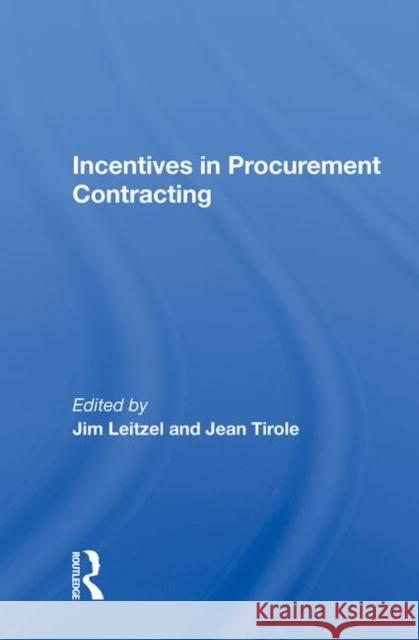 Incentives in Procurement Contracting Leitzel, Jim 9780367008017 Routledge