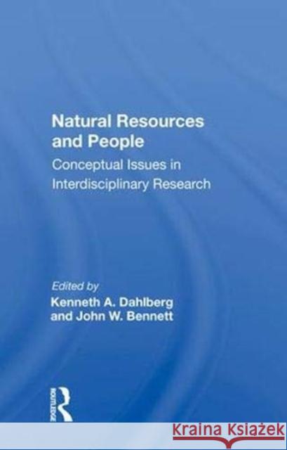 Natural Resources and People: Conceptual Issues in Interdisciplinary Research Dahlberg, Kenneth A. 9780367008376