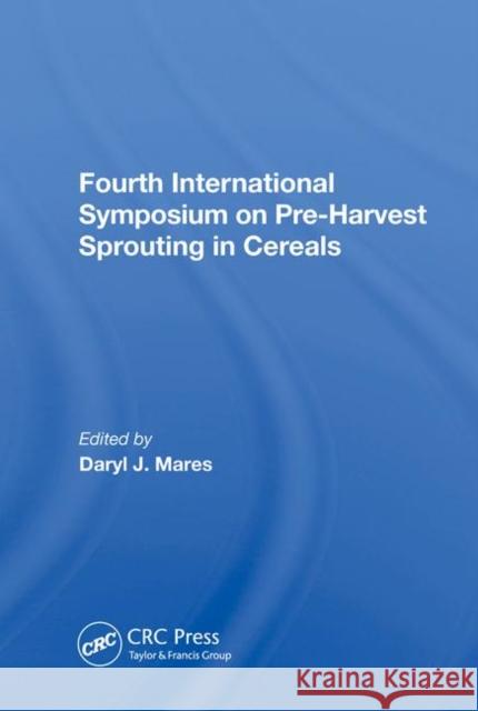 Fourth International Symposium on Pre-Harvest Sprouting in Cereals Mares, Daryl 9780367008611 Taylor and Francis
