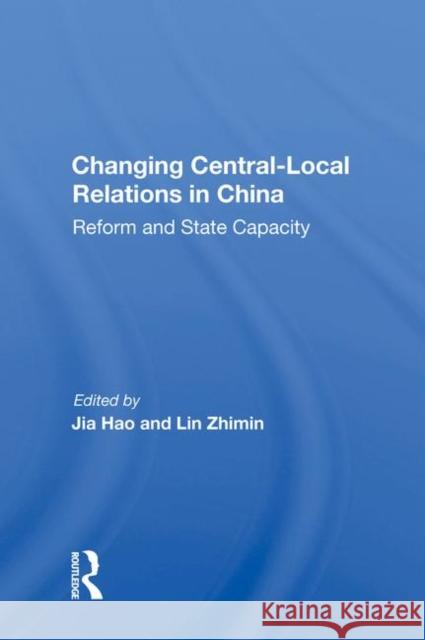 Changing Central-Local Relations in China: Reform and State Capacity Chung, Eter Tsan-Yin 9780367008901