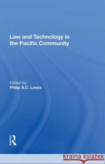 Law and Technology in the Pacific Community Lewis, Philip S. C. 9780367009106 Taylor and Francis