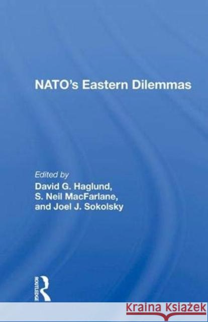 Nato's Eastern Dilemmas Haglund, David G. 9780367009205