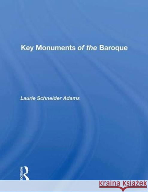 Key Monuments of the Baroque Laurie Schneider Adams 9780367009649 Taylor and Francis