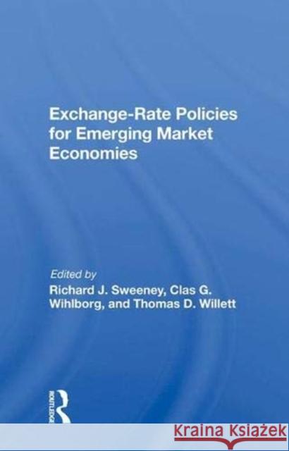 Exchange-Rate Policies for Emerging Market Economies Sweeney, Richard J. 9780367009687 Taylor and Francis