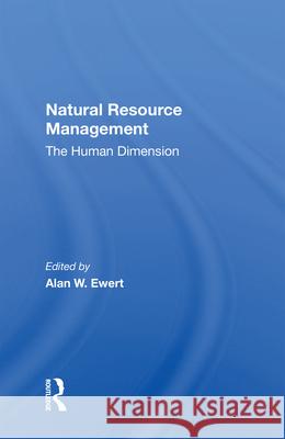 Natural Resource Management: The Human Dimension Alan W. Ewert 9780367009847