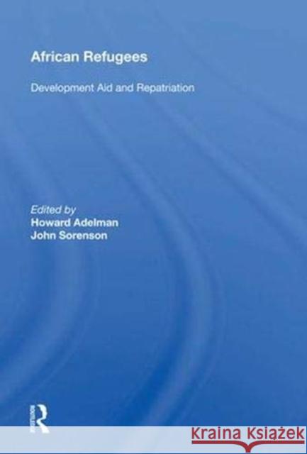African Refugees: Development Aid and Repatriation Howard Adelman   9780367011437