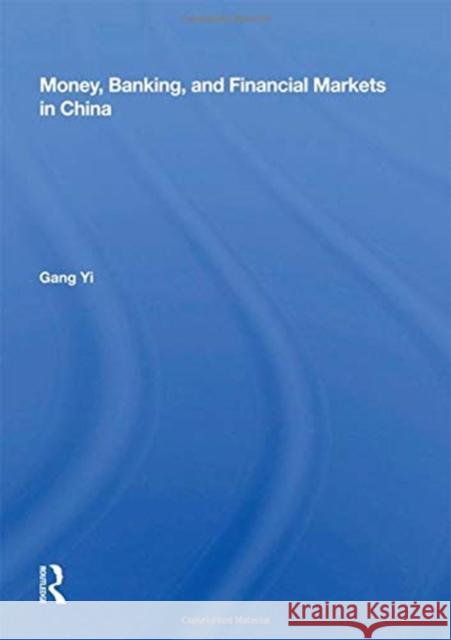 Money, Banking, and Financial Markets in China Yi, Gang 9780367011505 Routledge