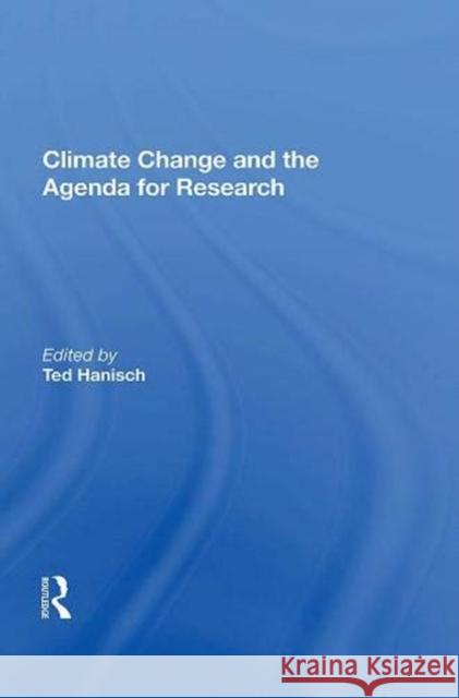 Climate Change and the Agenda for Research Ted Hanisch   9780367011949 Routledge