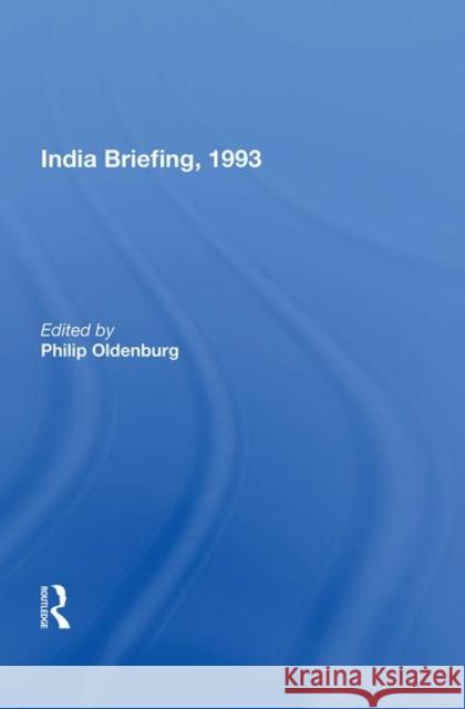 India Briefing, 1993 Philip Oldenburg 9780367011987 Taylor and Francis