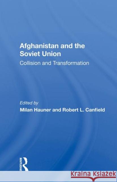 Afghanistan and the Soviet Union: Collision and Transformation Hauner, Milan 9780367012168 Routledge