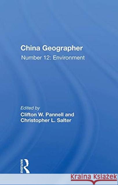 China Geographer: No. 12: The Environment Pannell, Clifton W. 9780367012274