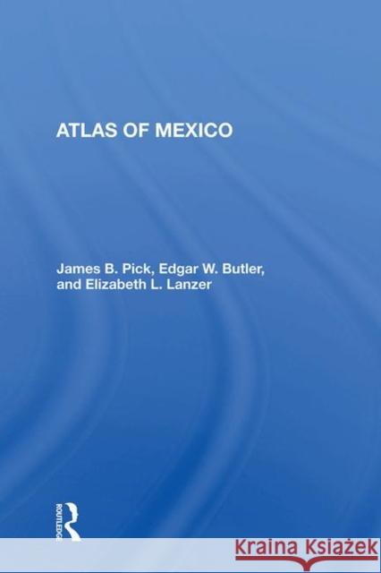 Atlas of Mexico Pick, James B. 9780367012977