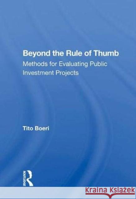 Beyond the Rule of Thumb: Methods for Evaluating Public Investment Projects Tito Boeri   9780367012984