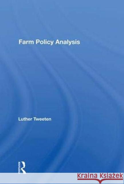 Farm Policy Analysis Luther Tweeten   9780367013080