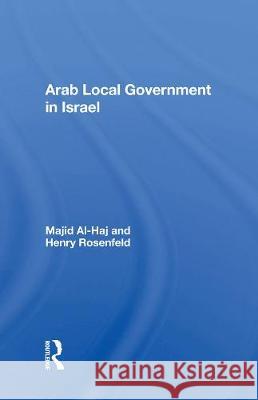 Arab Local Government in Israel Al-Haj, Majid 9780367013134