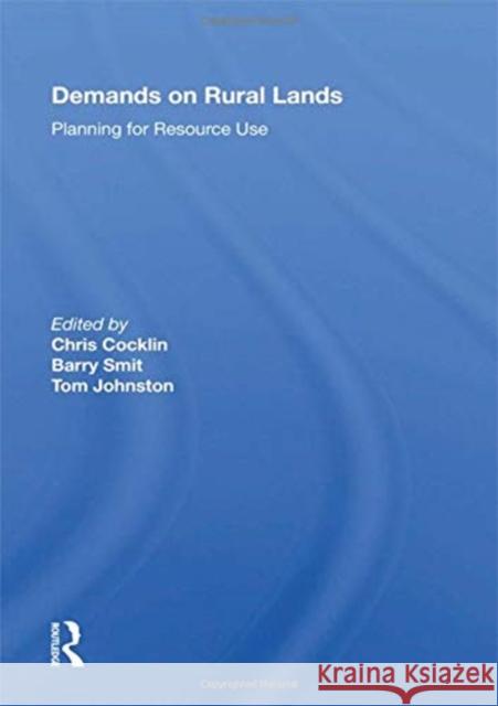 Demands on Rural Lands: Planning for Resource Use Cocklin, Chris 9780367013820