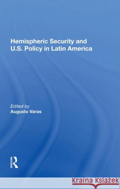 Hemispheric Security and U.S. Policy in Latin America  9780367014179 Taylor and Francis