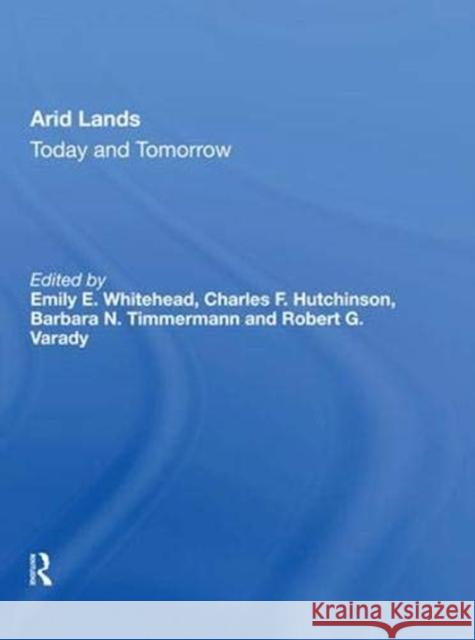 Arid Lands: Today and Tomorrow Hutchinson, Charles 9780367014452