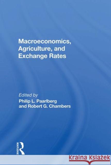 Macroeconomics, Agriculture, and Exchange Rates Paarlberg, Philip L. 9780367014674