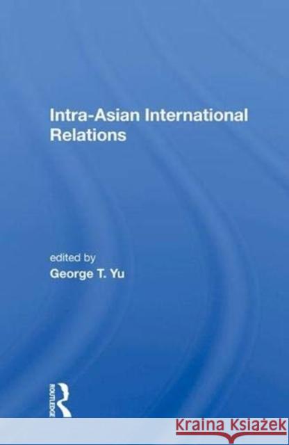 Intra-Asian International Relations  9780367014889 Taylor and Francis