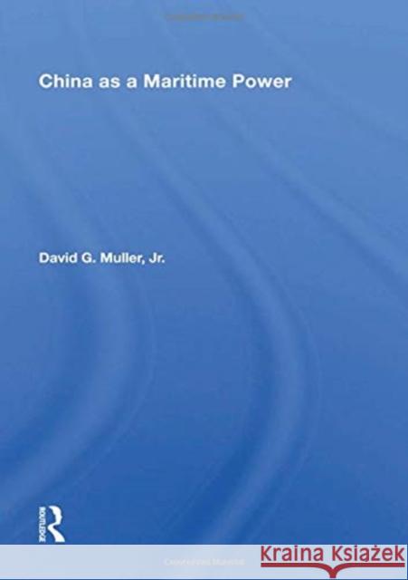 China as a Maritime Power Muller, David G. 9780367015060 TAYLOR & FRANCIS